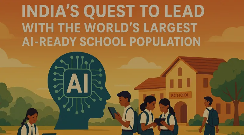 India’s Quest to Lead with the World’s Largest AI-Ready School Population